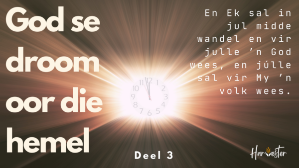 God Se Droom Vir Die Hemel