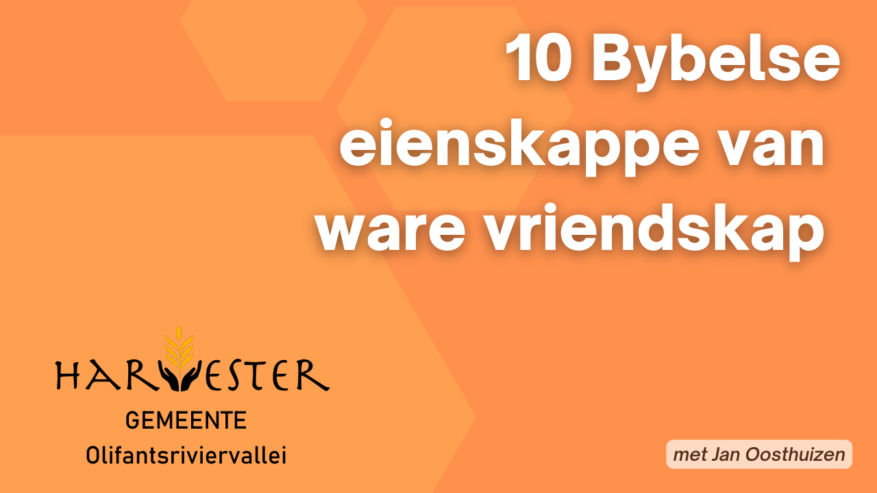 10 Bybelse Eienskappe van Ware Vriendskap