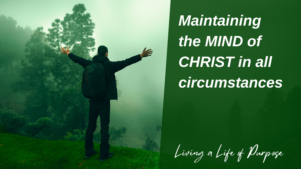 Maintaining the MIND of Christ in All Circumstances