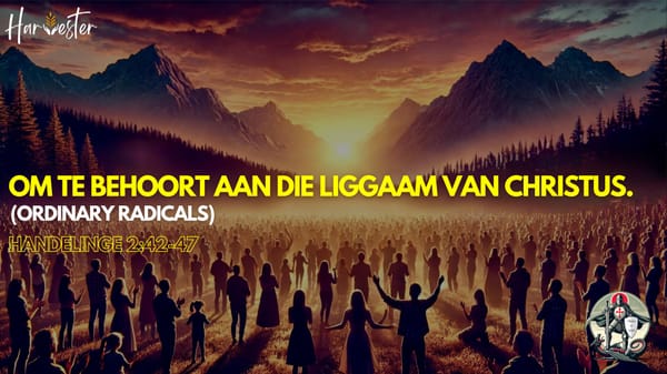 Om te BEHOORT aan die LIGGAAM van Christus