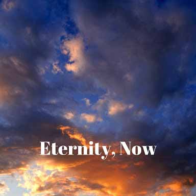 Kairos, Eternity Now!