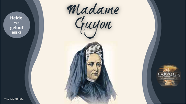 Unsung Heroes of Faith - Madame Guyon