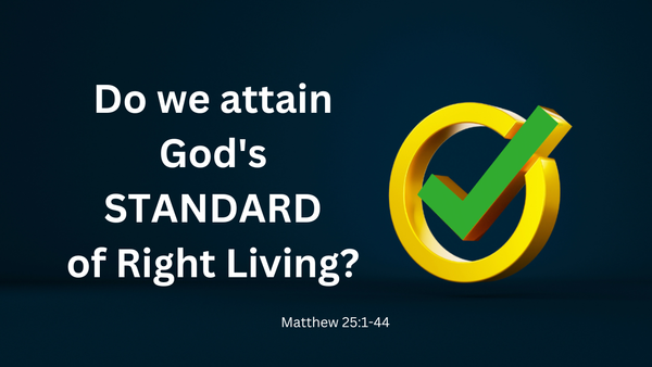 Do We Attain God's RIGHT STANDARD of Living? 