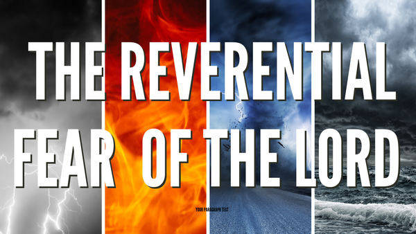 The Reverential Fear of The Lord